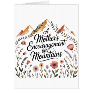 A Mother's Encouragement Lifts Mountains Card