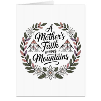 A Mother's Faith Moves Mountains Card