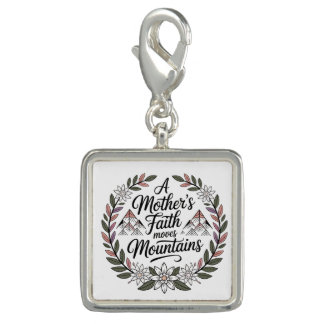 A Mother's Faith Moves Mountains Charm