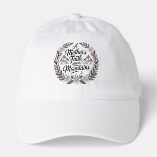 A Mother's Faith Moves Mountains Hat