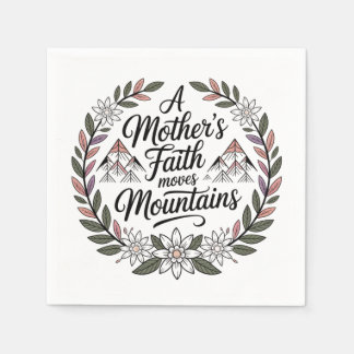 A Mother's Faith Moves Mountains Napkins