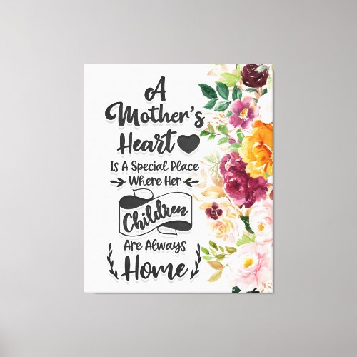 A Mothers Heart Is A Special Place Canvas Print