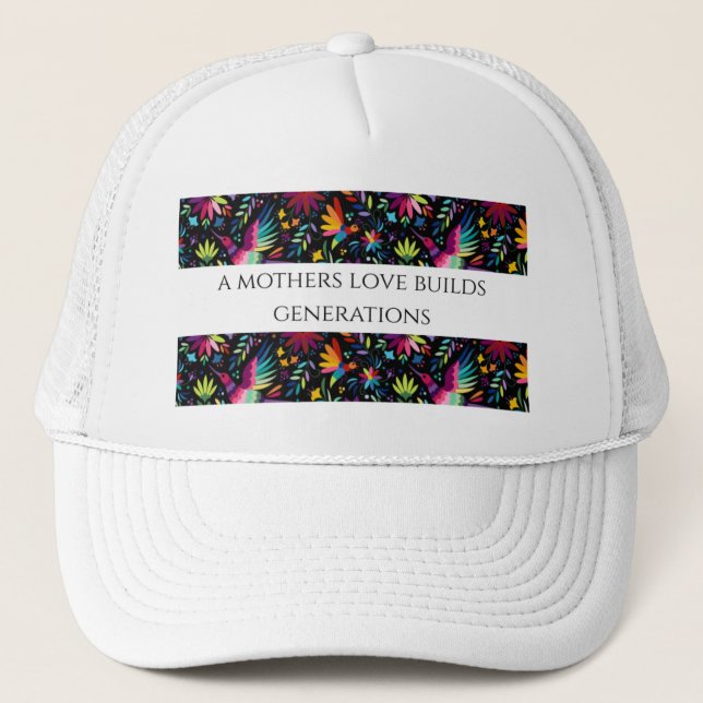 A Mother's Love Builds Generations - Trendy Hat (Front)