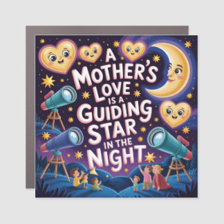 A Mother's Love Is A Guiding Star In The Night Car Magnet