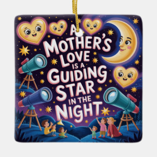 A Mother's Love Is A Guiding Star In The Night Ceramic Ornament