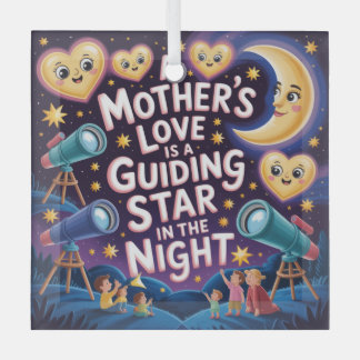 A Mother's Love Is A Guiding Star In The Night Glass Ornament