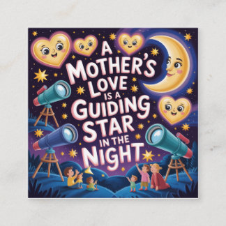 A Mother's Love Is A Guiding Star In The Night Square Business Card