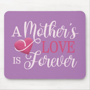 A Mother's Love is Forever Quote   Mousepad