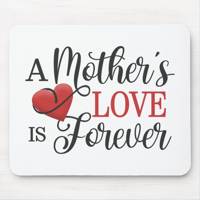 A Mother's Love is Forever Quote | Mousepad (Front)