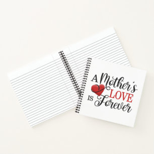 A Mother's Love is Forever Quote   Notebook