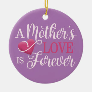 A Mother's Love is Forever Quote   Ornament