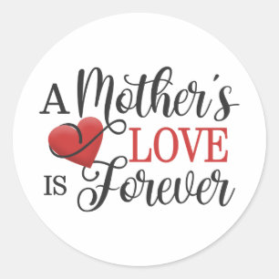 A Mother's Love is Forever Quote   Sticker
