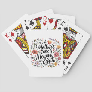 A Mother's Love Is Heaven On Earth Poker Cards