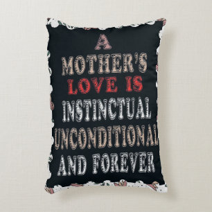 A Mother's Love Is Instinctual Unconditional Accent Pillow