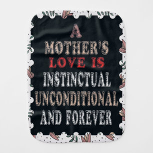 A Mother's Love Is Instinctual Unconditional Baby Burp Cloth