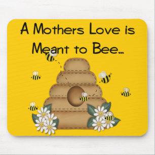 A Mother's Love is Meant to Bee Mousepad