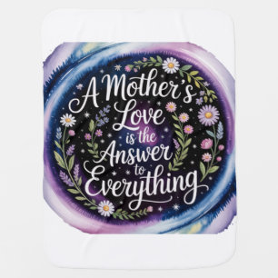 A Mother's Love Is The Answer To Everything Baby Blanket