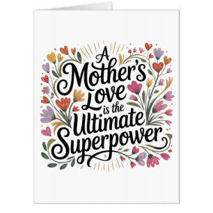 A Mother's Love Is The Ultimate Superpower Card