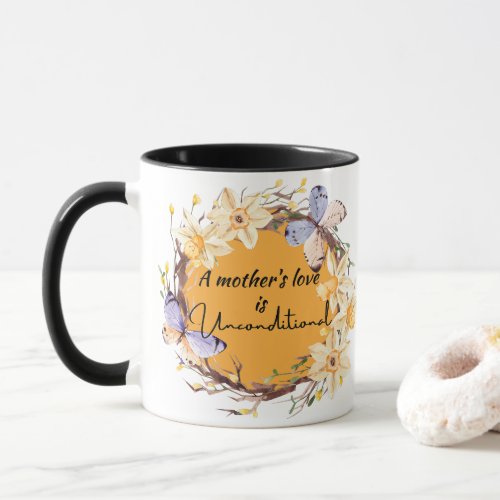 A Mothers Love Is Unconditional Mug