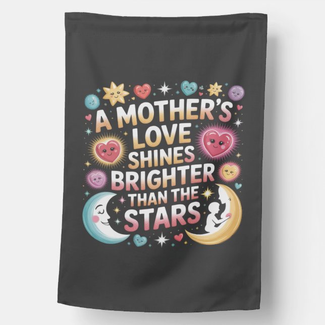 A Mother's Love Shines Brighter Than The Stars House Flag (Front)