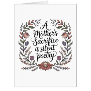 A Mother's Sacrifice Is Silent Poetry Card