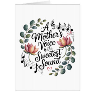A Mother's Voice Is The Sweetest Sound Card