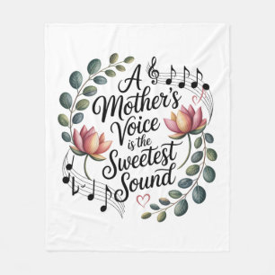 A Mother's Voice Is The Sweetest Sound Fleece Blanket