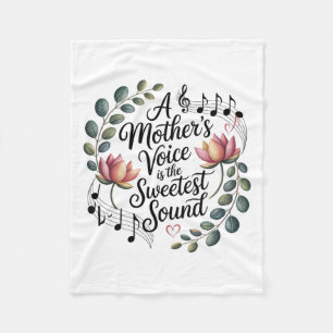 A Mother's Voice Is The Sweetest Sound Fleece Blanket