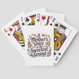 A Mother's Voice Is The Sweetest Sound Poker Cards