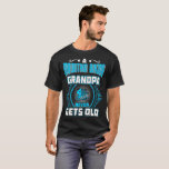 A Mountain Biking Grandpa Never Gets Old Gift Tshi T-Shirt A Mountain Biking Grandpa Never Gets Old Gift Tshi T-Shirt