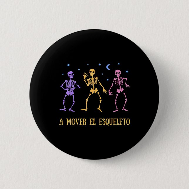 A Mover El Esqueleto Funny Spanish Halloween  Button (Front)