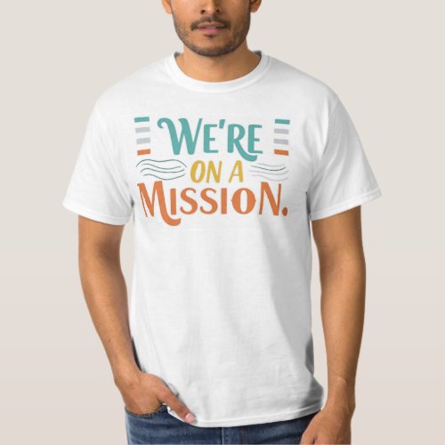 A Multicolored Call to Action T_Shirt