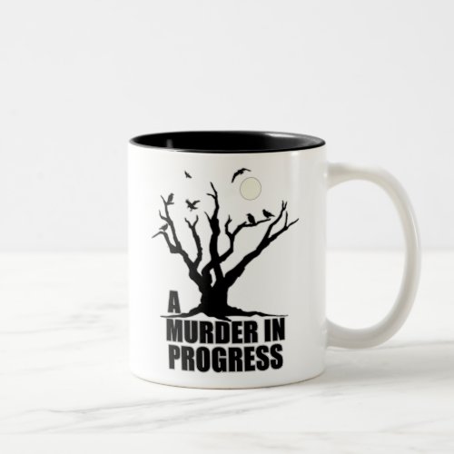 A Murder in Progress Two_Tone Coffee Mug