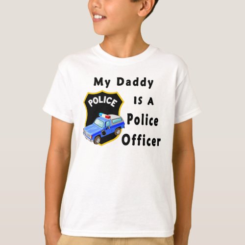 A My Daddy Is A Police Officer T_Shirt