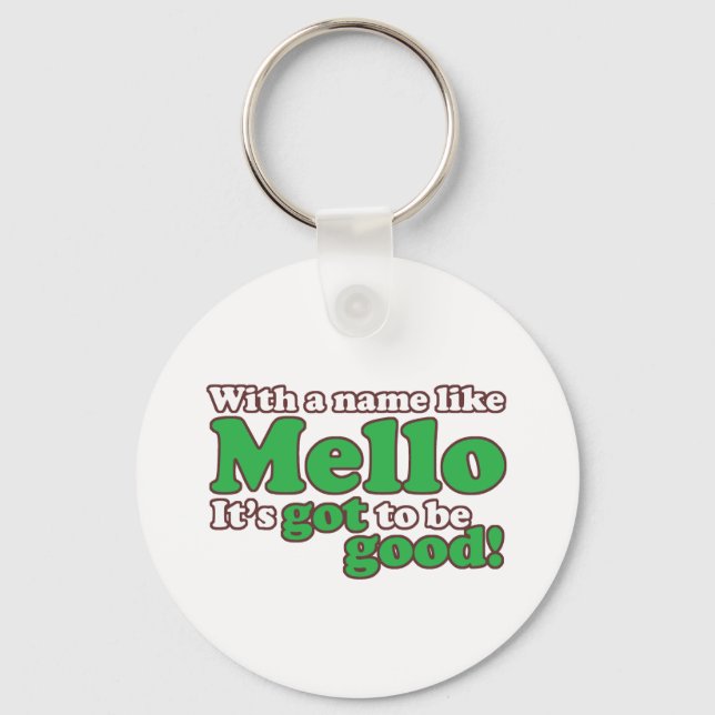 A Name Like Mello Keychain (Front)