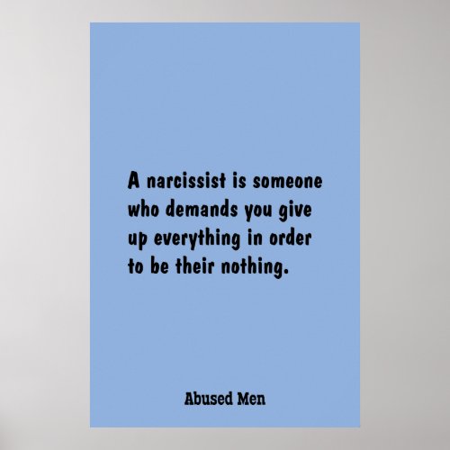 A Narcissist Is Someone Who Demands â Poster
