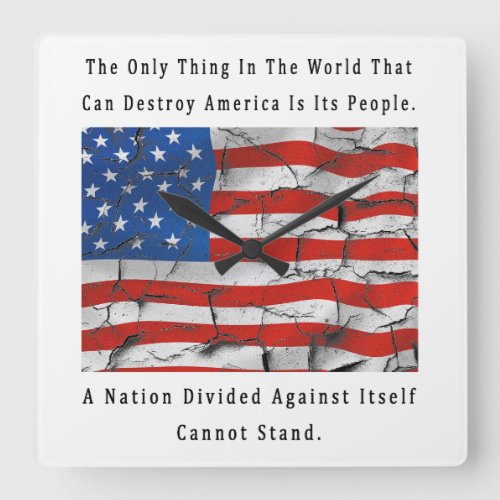 A Nation Divided Against Itself Cannot Stand Square Wall Clock