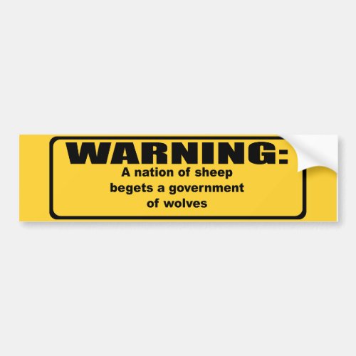 A nation of sheep begets a government of wolves bumper sticker