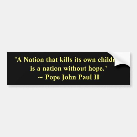 "a Nation That Kills Its Own Children... Bumper Sticker