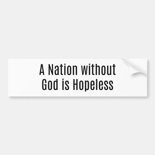 A Nation Without God is Hopeless Bumper Sticker