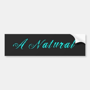 A Natural Bumper Sticker by NewNaturalHair at Zazzle