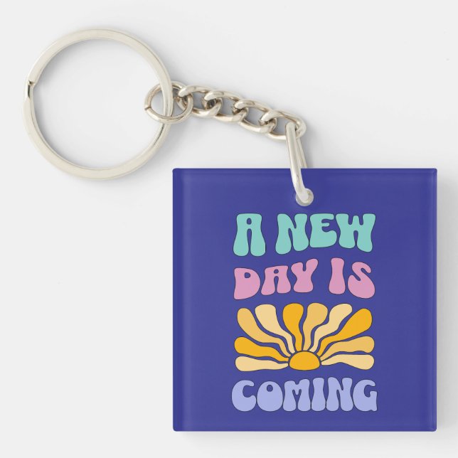 A New Day is Coming Keychain (Front)