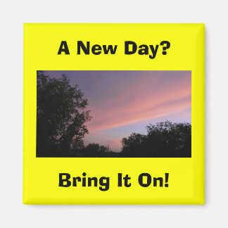 A New Day Magnet