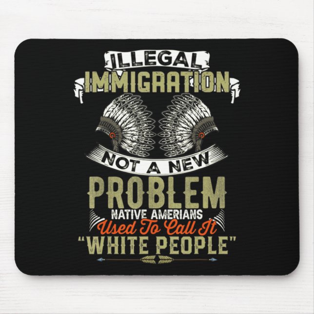 A New Illegal Immigration Not Problem Native Mouse Pad (Front)