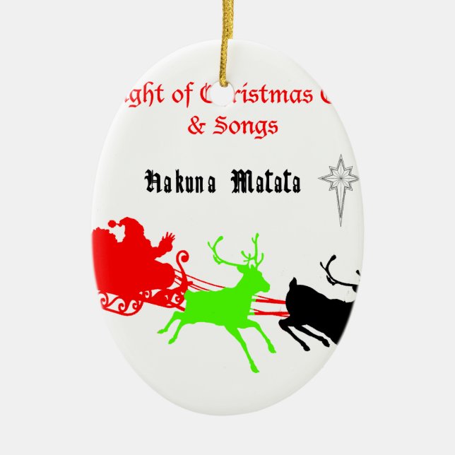 A Night of Christmas Carols and Songs Hakunamatata Ceramic Ornament (Front)