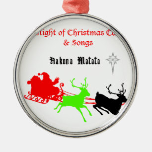 A Night of Christmas Carols and Songs Hakunamatata Metal Ornament