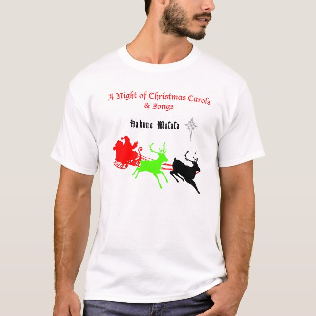 A Night of Christmas Carols and Songs Hakunamatata T-Shirt (Front)