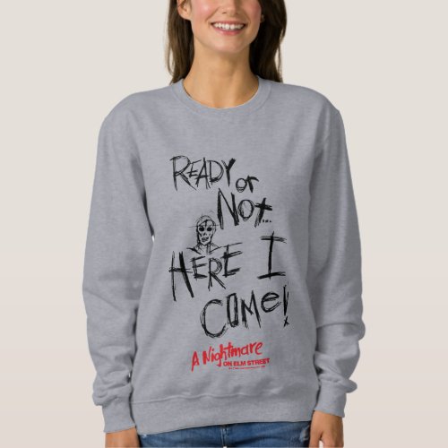 A Nightmare on Elm Street  Here I Come Sweatshirt