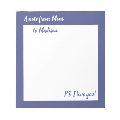 A note from Mom for daughter or son notepad