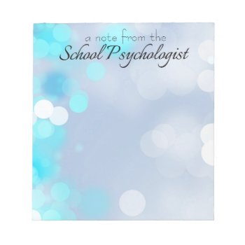 A Note From The School Psychologist (notepad) by schoolpsychdesigns at Zazzle